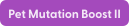 File:Pet Mutation Boost II.svg